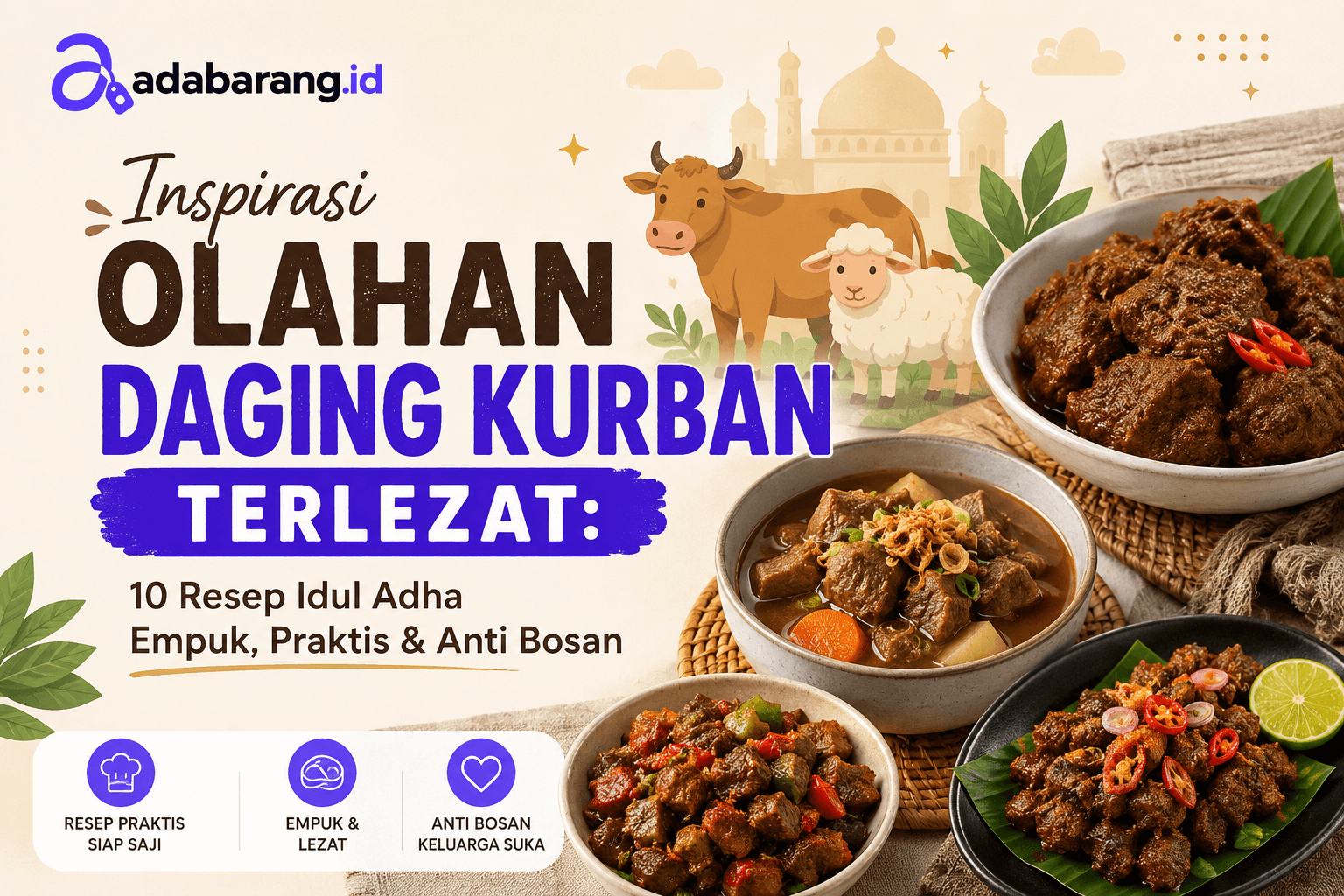 Inspirasi Olahan Daging Kurban: 10 Resep Lezat Idul Adha yang Empuk, Praktis, dan Menggugah Selera